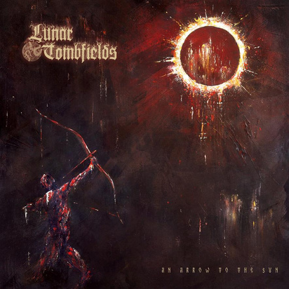 Lunar Tombfields "An Arrow To The Sun"