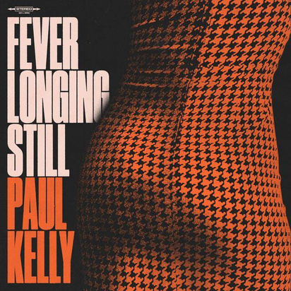 Kelly, Paul "Fever Longing Still"