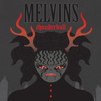 Melvins "Thunderball"
