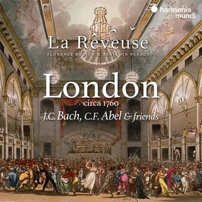 La Reveuse Florence Bolton Benjamin Perrot "London Circa 1760 Bach CF Abel & Friends"