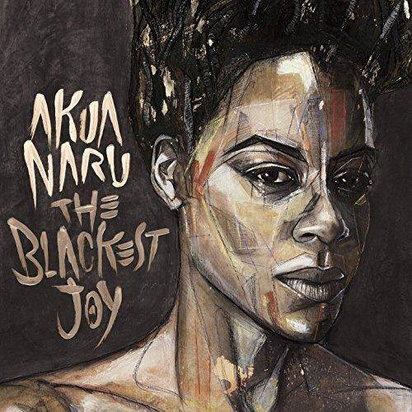 Akua Naru "The Blackest Joy LP"