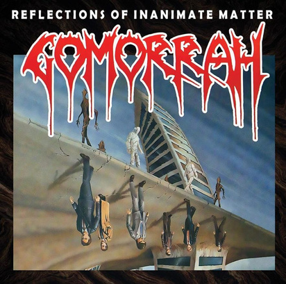 Gomorrah "Reflections Of Inanimate Matter"