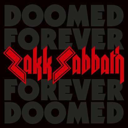 Zakk Sabbath "Doomed Forever Forever Doomed"