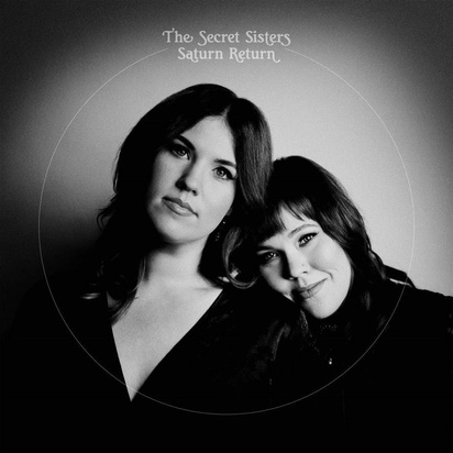 Secret Sisters, The "Saturn Return"