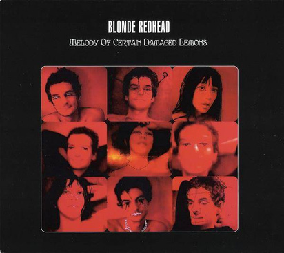 Blonde Redhead "Melody Of Certain Damaged Lemons"