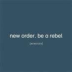 New Order "Be A Rebel Remixed LP"