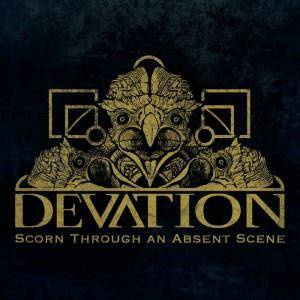 Devation "Scorn Through An Absent Scene"