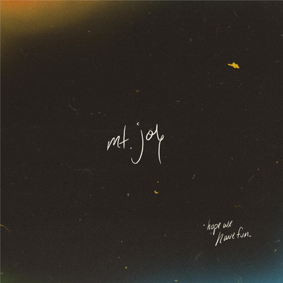 Mt. Joy "Hope We Have Fun"