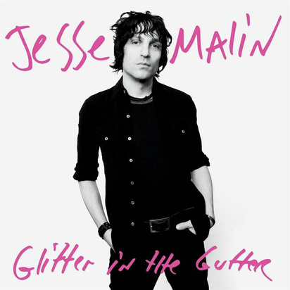 Malin, Jesse "Glitter In The Gutter"