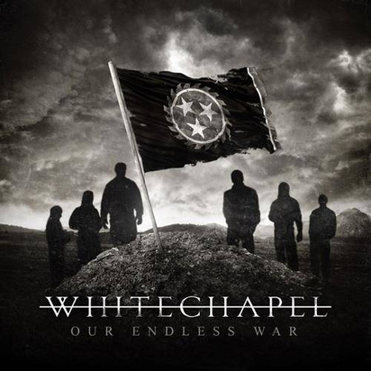 Whitechapel "Our Endless War"