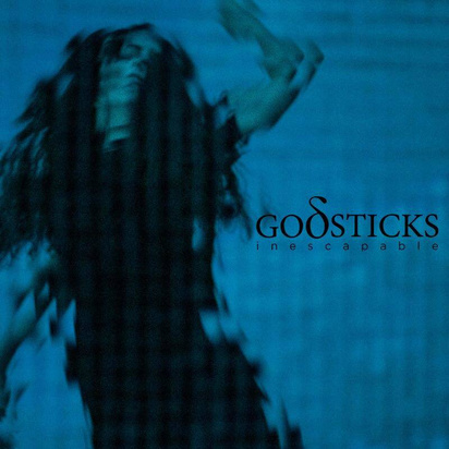 Godsticks "Inescapable"