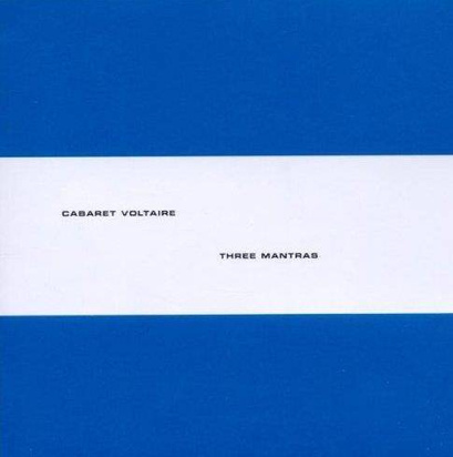 Cabaret Voltaire "Three Mantas"