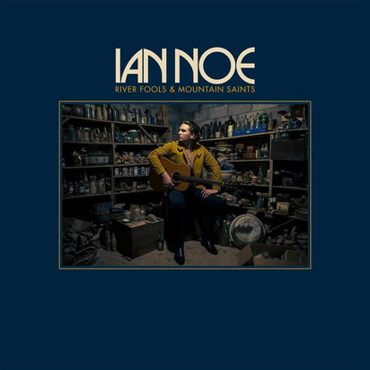 Noe, Ian "River Fools And Mountain Saints LP"