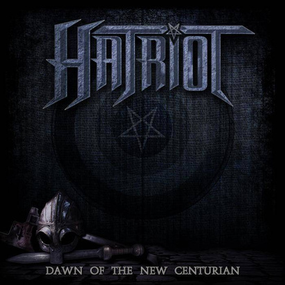 Hatriot "Dawn Of The New Centurion" 