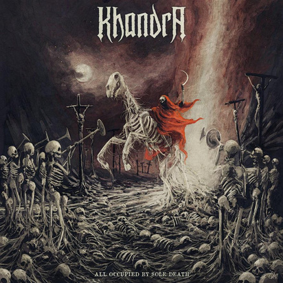 Khandra "All Occupied By Sole Death"