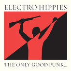 Electro Hippies "The Only Good Punk Is A Dead One"