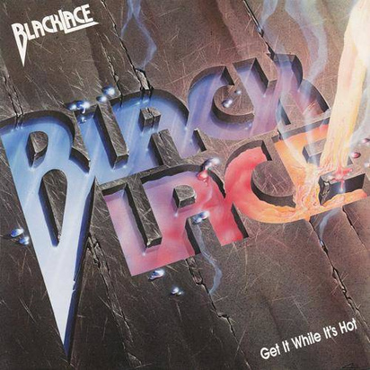 Blacklace "Get It While It'S Hot"