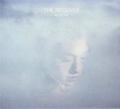 Receiver, The "All Burn"