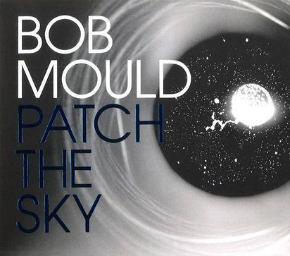 Mould, Bob "Patch The Sky"