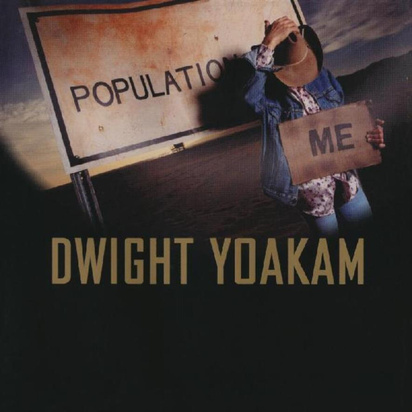 Dwight Yoakam "Population Me LP"