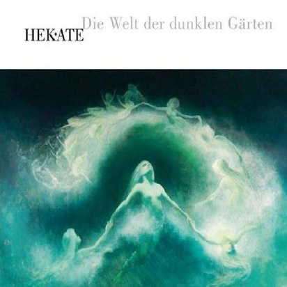 Hekate "Die Welt Der Dunklen Garten"