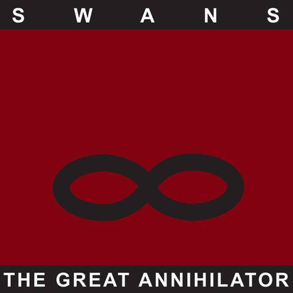 Swans "The Great Annihilator"