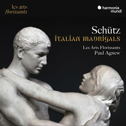 Schutz "Italian Madrigals Les Arts Florissants Agnew" 