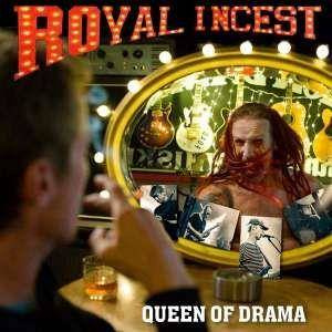 Royal Incest "Queen of Drama"