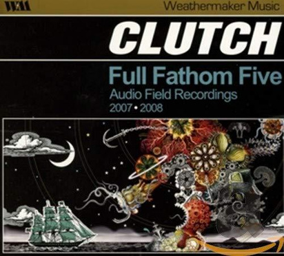 Clutch "Full Fathom Five Audio Field Recordings Cd"