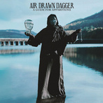 Air Drawn Dagger "A Guide For Apparitions"