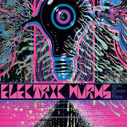 Electric Wurms "Musik Die Schwer Zu Twerk Lp"