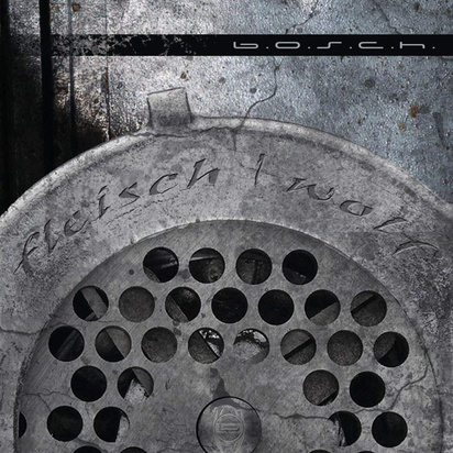 B.o.s.c.h. "Fleischwolf"
