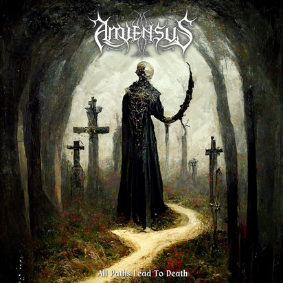 Amiensus "All Paths Lead To Death"