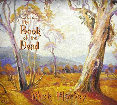 Harvey, Mick "Sketches From The Book Of The Dead LP"