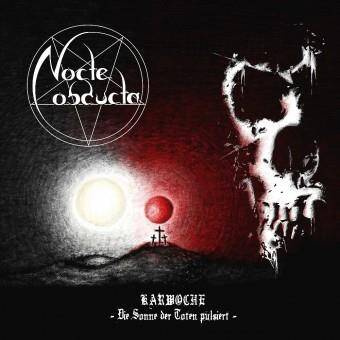 Nocte Obducta "Karwoche – Die Sonne Der Toten Pulsiert"