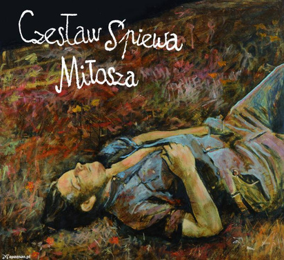 Czesław Śpiewa "Czesław Śpiewa Miłosza"