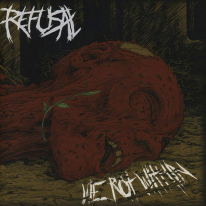 Refusal "We Rot Within"