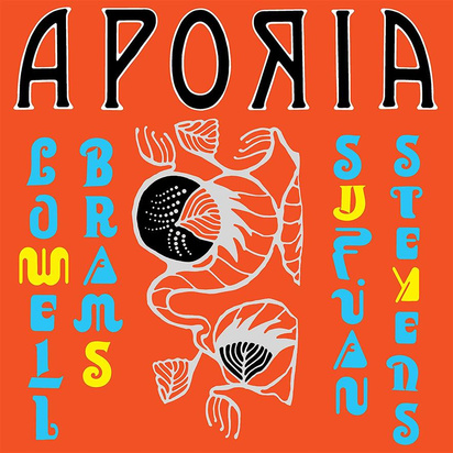 Sufjan Stevens & Lowell Brams "Aporia"