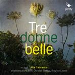 Alla Francesca Brigitte Lesne "Tre Donne Belle"
