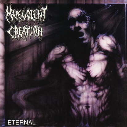 Malevolent Creation "Eternal"