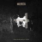 Mildreda "I Was Never Really There"