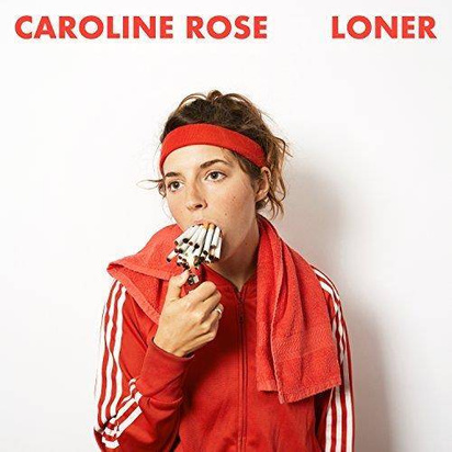 Caroline Rose "Loner Lp"