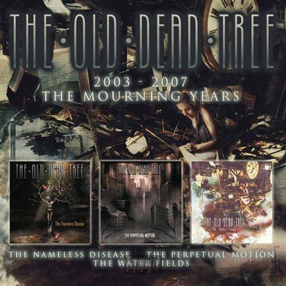 Old Dead Tree, The "2003-2007 The Mourning Years"