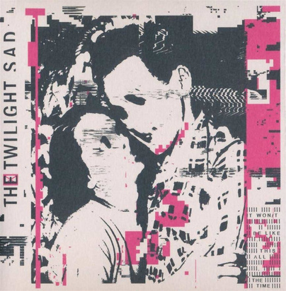 Twilight Sad, The "It Won't Be Like This All The Time"