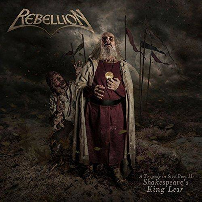 Rebellion "A Tragedy In Steel Part II Shakespeare's King Lear"