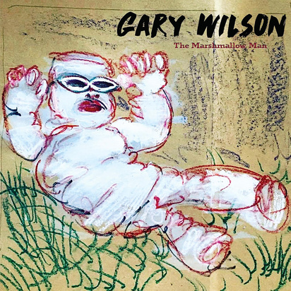 Gary Wilson "The Marshmallow Man LP"