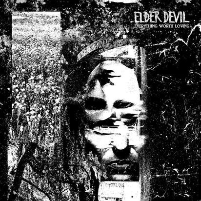 Elder Devil "Everything Worth Loving"