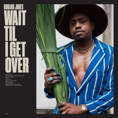 Durand Jones "Wait Til I Get Over"