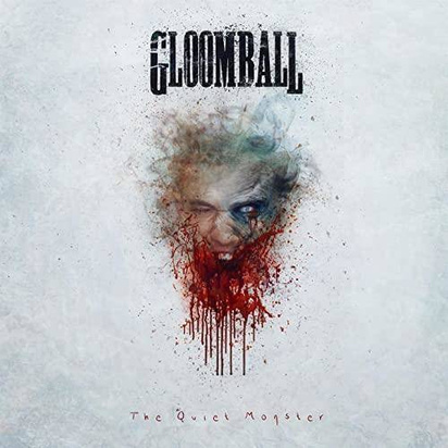 Gloomball "The Quiet Monster"