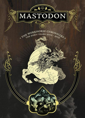 Mastodon "The Workhorse Chronicles"